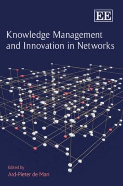 Knowledge Management and Innovation in Networks De Man Hardback Edward Elgar