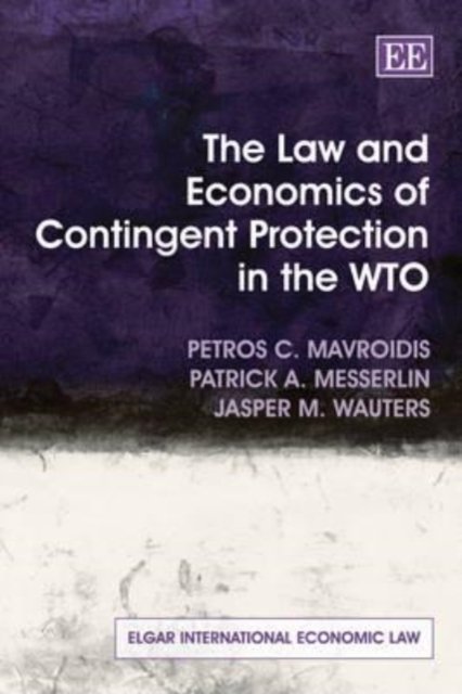 The Law and Economics of Contingent Protection in the WTO Mavroidis Messerlin