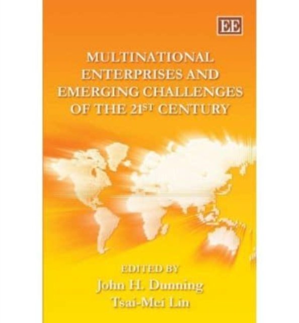 Multinational Enterprises and Emerging Challenges of the 21st Century Dunning