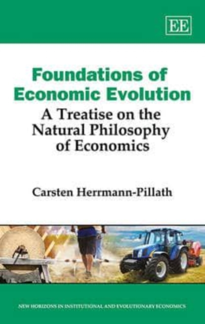 Foundations of Economic Evolution – A Treatise on the Natural Philosophy of Eco…