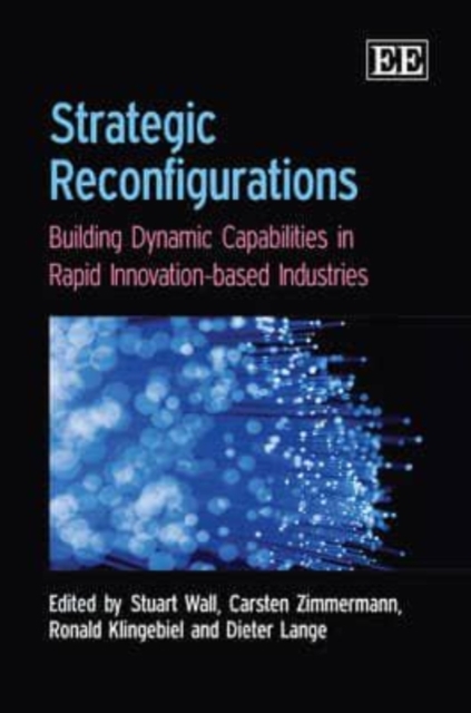 Strategic Reconfigurations – Building Dynamic Capabilities in Rapid Innovation–…