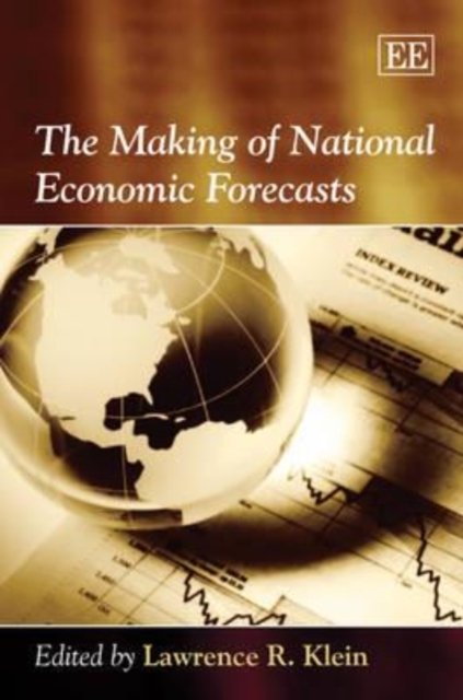 The Making of National Economic Forecasts Klein Hardback Edward Elgar