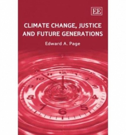 Climate Change, Justice and Future Generations Page Paperback Edward Elgar