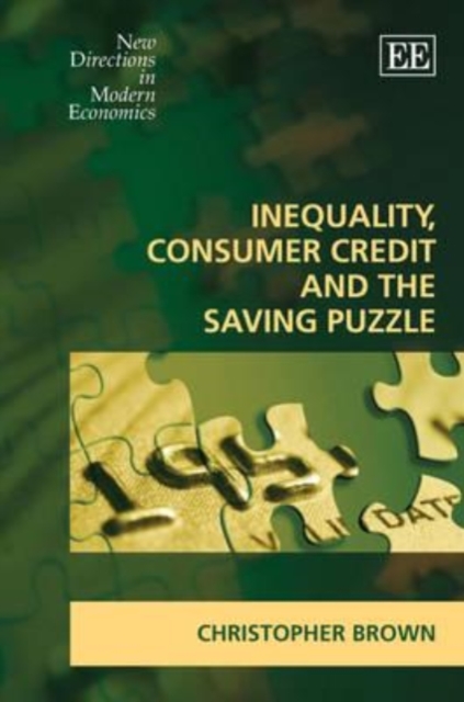 Inequality, Consumer Credit and the Saving Puzzle Brown Hardback Edward Elgar