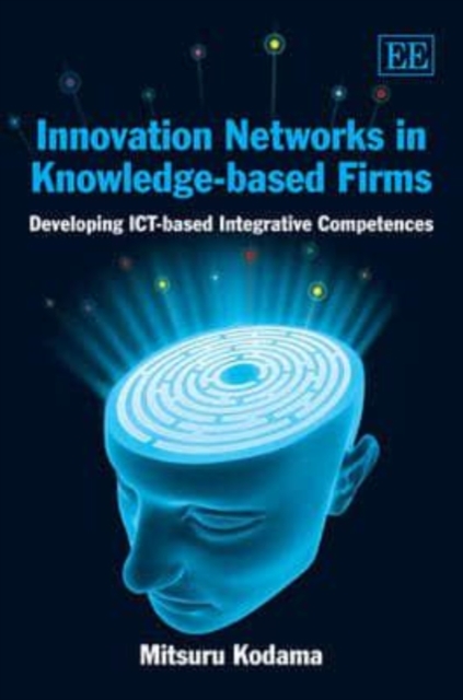 Innovation Networks in Knowledge–based Firms – Developing ICT–based Integrative…
