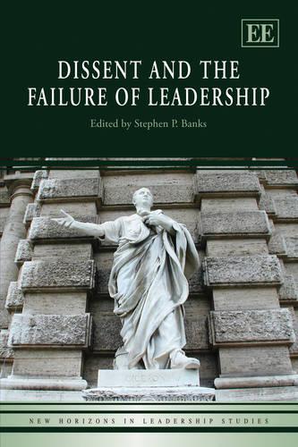 Dissent and the Failure of Leadership Banks Hardback Edward Elgar 9781847205759