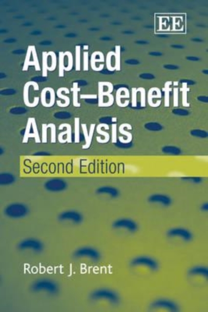 Applied Cost–Benefit Analysis, Second Edition Brent Paperback Edward Elgar