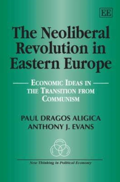 The Neoliberal Revolution in Eastern Europe – Economic Ideas in the Transition …