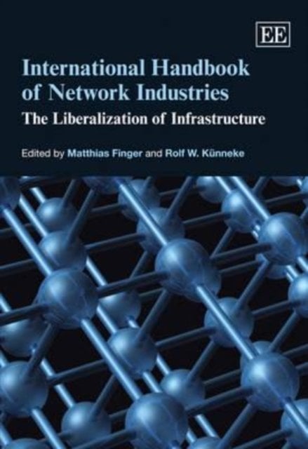 International Handbook of Network Industries – The Liberalization of Infrastruc…