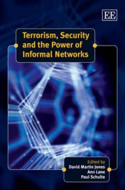 Terrorism, Security and the Power of Informal Networks Jones Lane Schulte