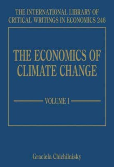 The Economics of Climate Change Chichilnisky Hardback Edward Elgar 9781847207678