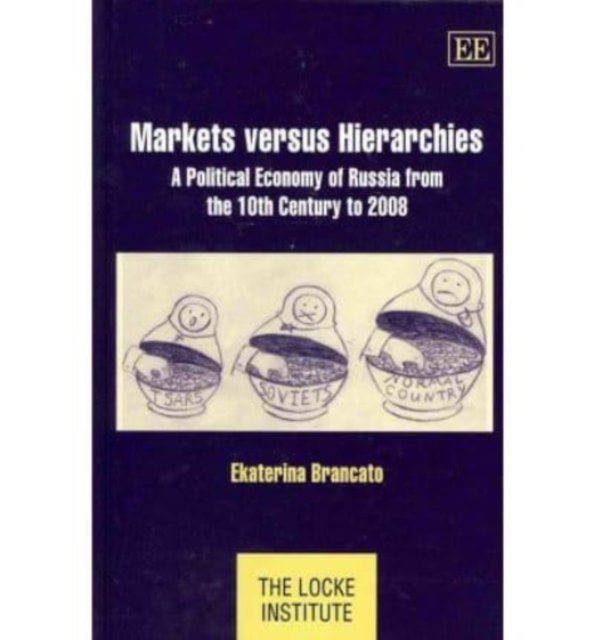 Markets Versus Hierarchies – A Political Economy of Russia from the 10th Centur…
