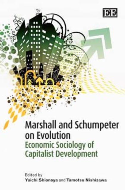 Marshall and Schumpeter on Evolution – Economic Sociology of Capitalist Develop…