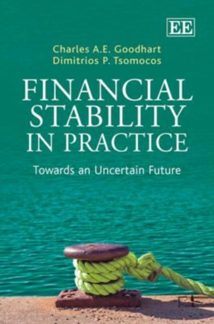 Financial Stability in Practice – Towards an Uncertain Future Goodhart Tsomocos