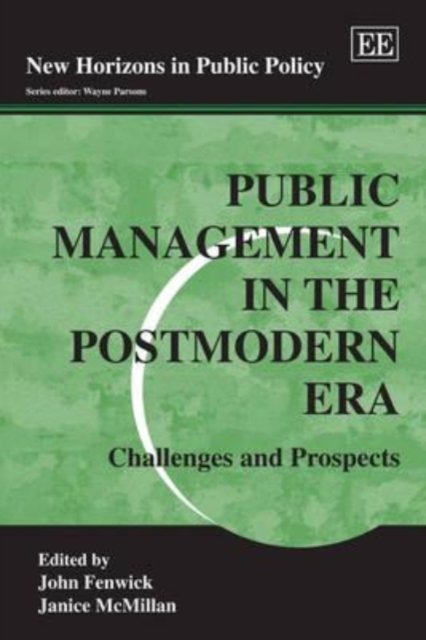 Public Management in the Postmodern Era – Challenges and Prospects Fenwick
