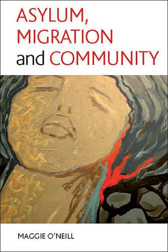 Asylum, migration and community O′neill Paperback Bristol University Press