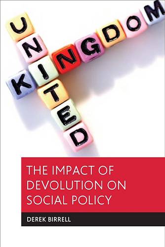 The impact of devolution on social policy Birrell Hardback 9781847422262
