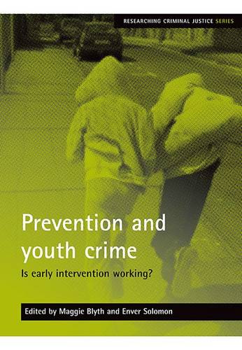 Prevention and youth crime – Is early intervention  working? Blyth Paperback