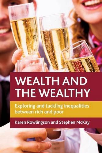 Wealth and the Wealthy – Exploring and Tackling In equalities between Rich and …