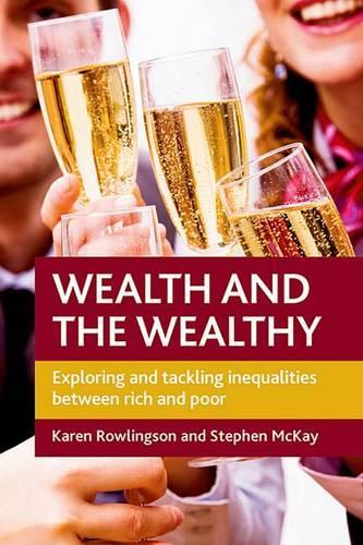 Wealth and the Wealthy – Exploring and Tackling In equalities between Rich and …