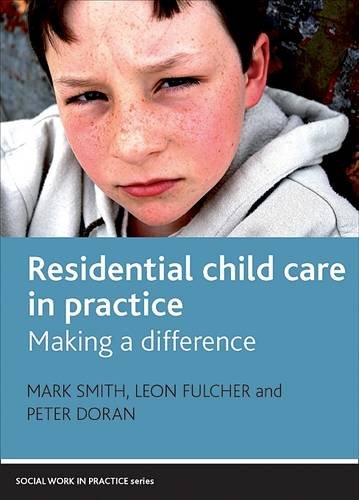 Residential Child Care in Practice – Making a Diff erence Smith Hardback