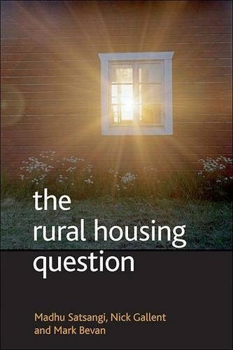 The rural housing question – Community and plannin g in Britain′s countrysides