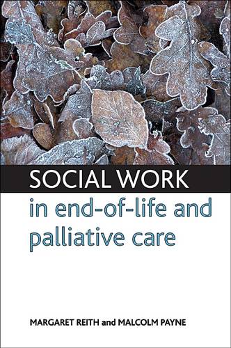 Social work in end–of–life and palliative care Reith Paperback 9781847424143