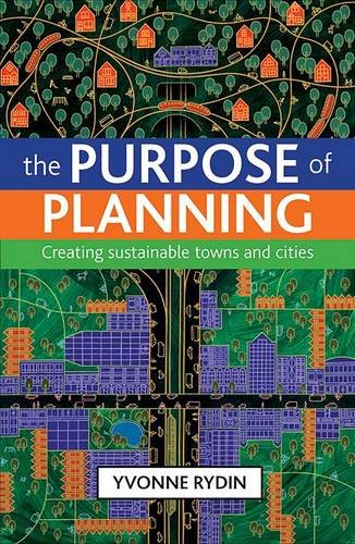 The Purpose of Planning – Creating Sustainable Tow ns and Cities Rydin Paperback