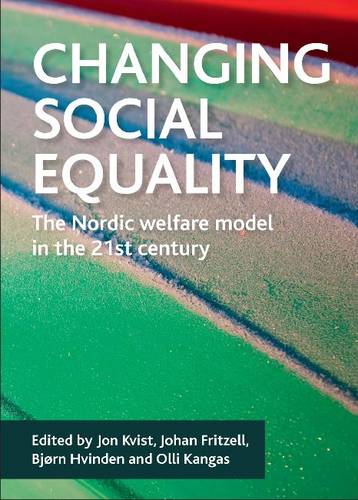 Changing social equality – The Nordic welfare mode l in the 21st century Kvist