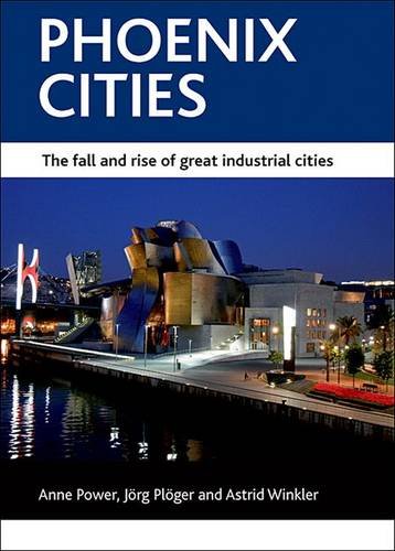 Phoenix cities – The fall and rise of great indust rial cities Power Paperback