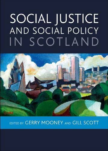 Social Justice and Social Policy in Scotland Mooney Hardback 9781847427038