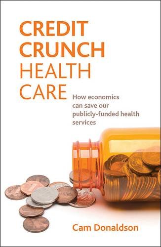 Credit crunch health care – How economics can save  our publicly funded health …