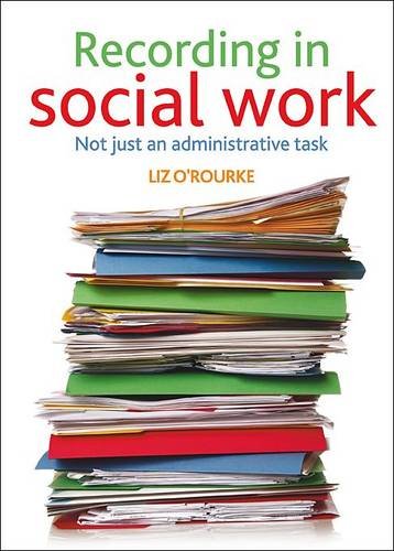 Recording in social work – Not just an administrative task O′rourke Paperback