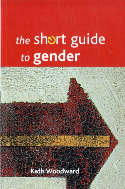 The Short Guide to Gender Woodward Paperback Bristol University Press