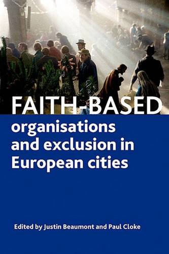 Faith–Based Organisations and Exclusion in Europea n Cities Beaumont Hardback