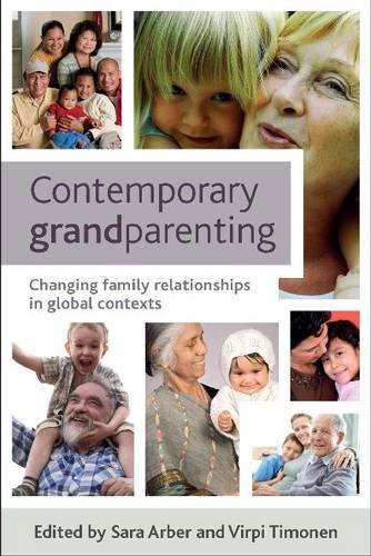 Contemporary Grandparenting – Changing Family Rela tionships in Global Contexts