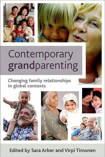 Contemporary Grandparenting – Changing Family Rela tionships in Global Contexts