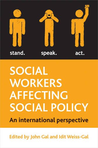 Social Workers Affecting Social Policy – An Intern ational Perspective Gal