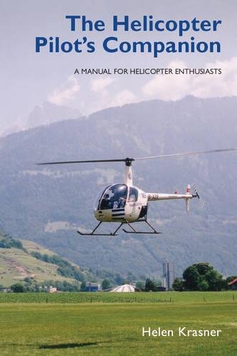 The Helicopter Pilot`s Companion – A Manual for Helicopter Enthusiasts Krasner