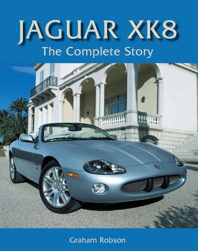 Jaguar XK8 – The Complete Story Robson Hardback The Crowood Press 9781847970749