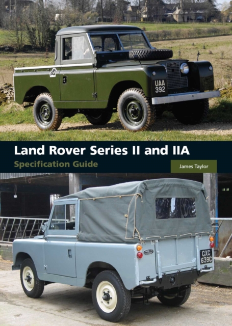Land Rover Series II and IIA Specification Guide Taylor Hardback 9781847971609