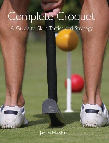 Complete Croquet – A Guide to Skills, Tactics and Strategy Hawkins Paperback