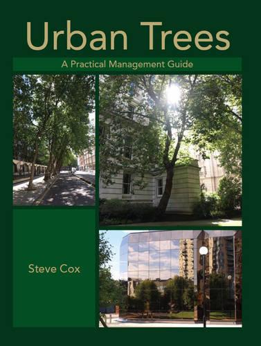 Urban Trees – A Practical Management Guide Cox Hardback The Crowood Press
