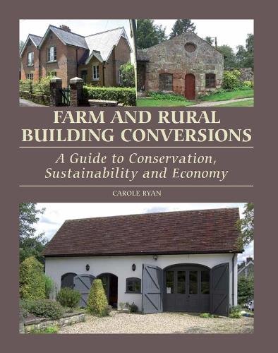 Farm and Rural Building Conversions – A Guide to Conservation, Sustainability a…