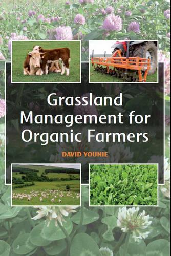 Grassland Management for Organic Farmers Younie Paperback The Crowood Press