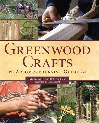 Greenwood Crafts – A Comprehensive Guide Mills Oaks Hardback The Crowood Press