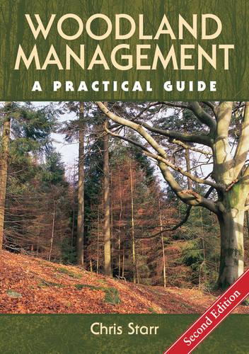 Woodland Management – A Practical Guide – Second Edition Starr Hardback