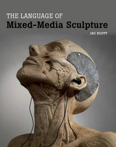 The Language of Mixed–Media Sculpture Scott Hardback The Crowood Press