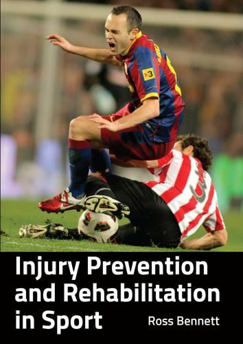 Injury Prevention and Rehabilitation in Sport Bennett Paperback 9781847979575