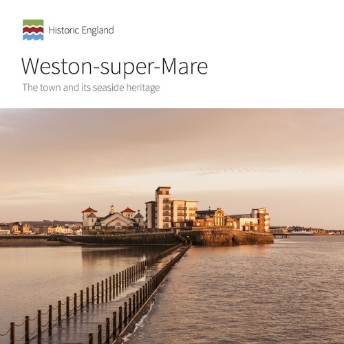 Weston–super–Mare – The town and its seaside heritage Brodie Roethe Paperback